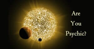 Are Your Psychic